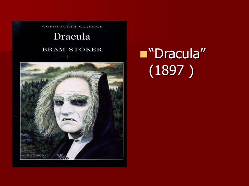 “Dracula” (1897 )